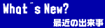 What's New?